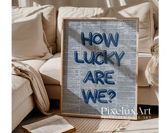 How Lucky Are We Print, Blue Typography on Newspaper Background, Vintage Aesthetic Wall Art, Trendy Motivational Print, Retro Print Poster, image 4
