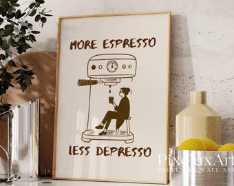 More Espresso Less Depresso Print, Funny Quote Wall Art, Coffee Bar Decor, Retro Coffee Poster, Cute Funky Kitchen Print, Bar Cart Art Decor, image 1