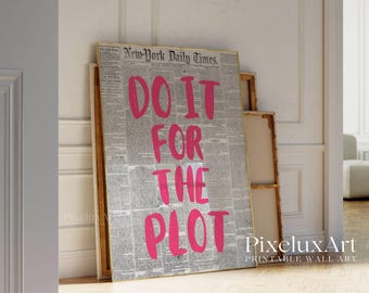 Do It For The Plot Newspaper Print – Trendy Wall Art, Pink Aesthetic Wall Art, Artful Pink Printing, Aesthetic Art, Retro Printable for Dorm, image 4