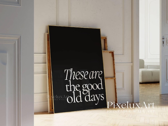 Set of 5 These Are the Good Old Days Prints