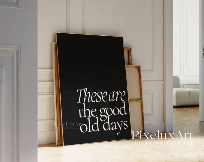 Set of 5 These Are the Good Old Days Prints, Retro…