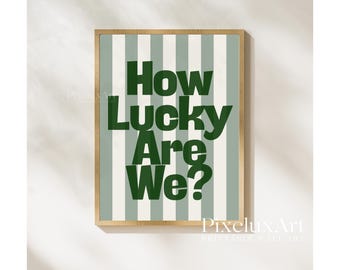 How Lucky Are We Print, Sage Green Striped Wall Art, Trendy Aesthetic Decor, Minimalist Typography Poster, Modern Dorm & Apartment Print, image 10