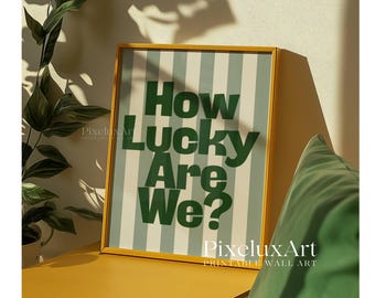 How Lucky Are We Print, Sage Green Striped Wall Art, Trendy Aesthetic Decor, Minimalist Typography Poster, Modern Dorm & Apartment Print, image 5