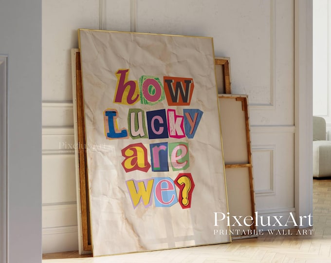 How Lucky Are We Print, Cutouts Letter Typography…