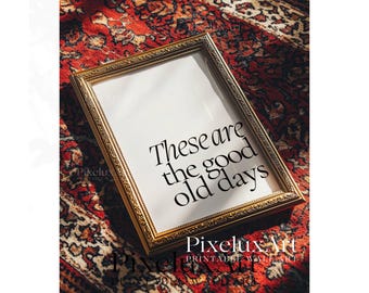 These Are the Good Old Days Print, Trendy Wall Art, Inspirational Typography Print, Retro Wall Art, Positive Quote Poster, Living Room Decor, image 4