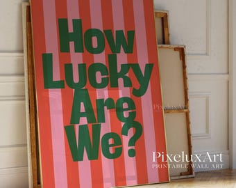 How Lucky Are We Print, Pink and Red Striped Wall Art, Trendy Aesthetic Decor, Positive Quote Print, Preppy Girly Room Art, Cute Dorm Poster, image 3
