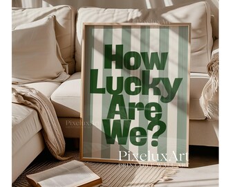 How Lucky Are We Print, Sage Green Striped Wall Art, Trendy Aesthetic Decor, Minimalist Typography Poster, Modern Dorm & Apartment Print, image 4