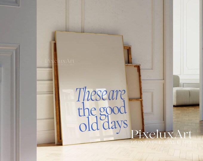Set of 5 These Are the Good Old Days Prints, Blue Aesthetic…