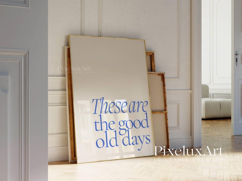 Set of 5 These Are the Good Old Days Prints