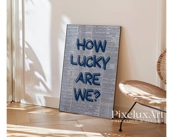 How Lucky Are We Print, Blue Typography on Newspaper Background, Vintage Aesthetic Wall Art, Trendy Motivational Print, Retro Print Poster, image 6