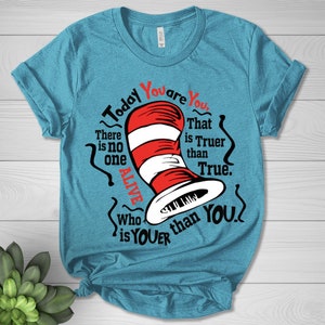 The Cat In The Hat Shirt, Today you are you Shirt, Read Across America Day, Cat Hat Shirt, Dr Shirt, Family Matching Shirt NFNG23