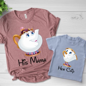 Disney Mrs. Potts and Chip Shirt, His Mama Her Chip, Mother and Son T-Shirt, Couples Tee, Disneyland Family Trip Shirt CZC340