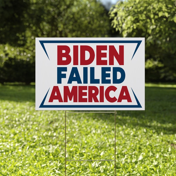 Biden - Failed America Yard Sign, Double Sided, Yard Sign with Metal H-Stake BY6P47