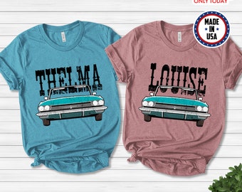 Thelma And Louise Best Friends Shirt, Funny Couple Thelma Louise Shirt, Best Friend Gift, Besties Shirt, Funny Gift For Friend NETQ11