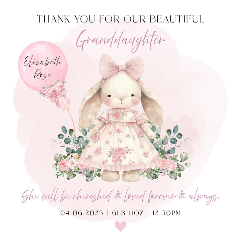 Puede incluir: Ilustraci&oacute;n rosa y blanca con un conejito con un vestido floral y un lazo, sosteniendo un globo. El texto dice "Gracias por nuestra hermosa nieta" y "Ser&aacute; apreciada y amada para siempre". El globo dice "Elizabeth Rose".