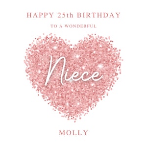 Może przedstawiać: R&oacute;żowe serce z brokatem z napisem "Niece" napisanym białym pismem. Tekst "Happy 25th Birthday to a Wonderful Molly" jest napisany nad sercem.