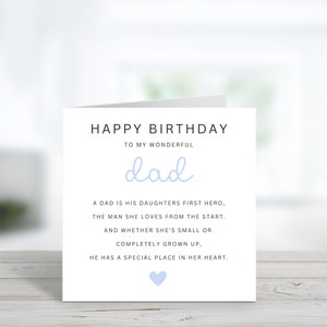 May include: A white card with a blue heart and the text "Happy Birthday to my wonderful dad. A dad is his daughters first hero, the man she loves from the start. And whether she's small or completely grown up, he has a special place in her heart."