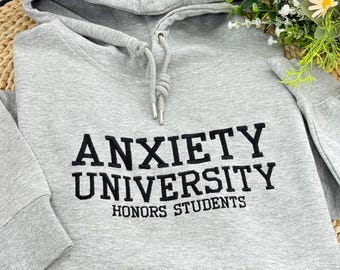 Anxiety University Embroidered Hoodie | Funny Mental Health Unisex Sweatshirt | Y2K Style | Trendy Gift for Her or Him