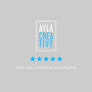 May include: A white box with the text "AYLA CREATIVE" in blue letters. Five blue stars are below the box. The text "www.etsy.com/shop/aylacreative" is below the stars.