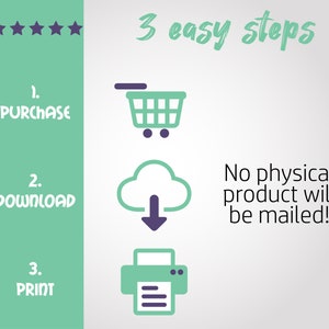 May include: A green and purple illustration showing three easy steps to purchase, download, and print a digital product. The text "No physical product will be mailed!" is also included.