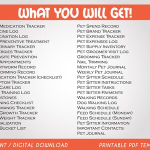 May include: A printable PDF template with a list of pet care and management trackers, logs, and schedules. The list includes items like medication tracker, vaccination log, vet appointments, heartworm record, deworming record, pet sitter schedule, walking schedule, and more.