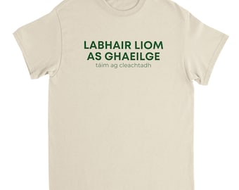 Speak Irish T-Shirt | Irish Language Learner Gift | Gaeilge Speakers