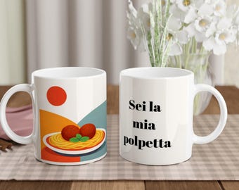 Sei La Mia Polpetta Mug – Romantic Italian Valentine’s Gift | You Are My Meatball Mug