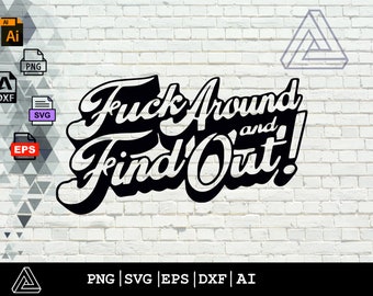 Ficken Sie herum und finden Sie heraus SVG PNG digitale Datei für Circut ideal für ein Shirt!