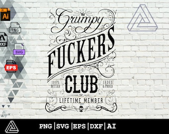 Grumpy fuckers club life time members SVG PNG digital file for circut