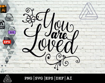 You Are Loved SVG, Valentine's Day SVG, Family Trip SVG, Customize Gift Svg, Vinyl Cut File, Svg, Pdf, Jpg, Png, Ai Printable Design File