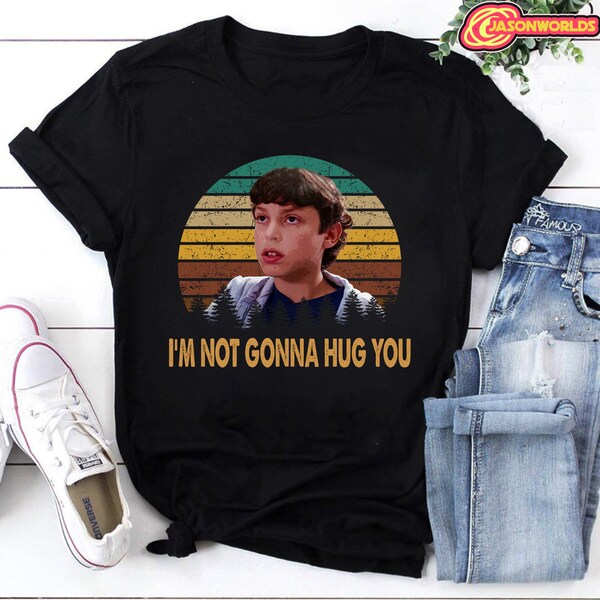 Freaks And Geeks T-Shirt, I'm Not Gonna Hug You Shirt, Freaks And Geeks Vintage Shirt, Freaks And Geeks Unisex T-Shirt, 90s Movie T-Shirt