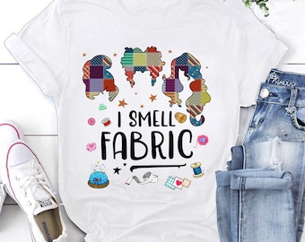 Funny Quilting T-Shirt, I Smell Fabric Shirt, Quilting Vintage Shirt, Quilting Unisex T-Shirt, Quilting Shirt, Quilting Gifts, Quilter Gifts