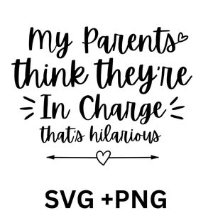 Funny Baby SVG: My Parents Think They&#39;re In Charge (PNG, Digital Download)