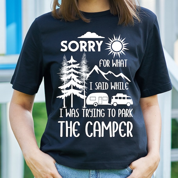Sorry For What I Said While Parking The Camper