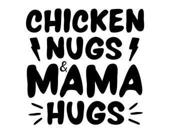 Chicken Nugs & Mama Hugs SVG PNG: Funny Toddler Shirt Design (Digital Download)