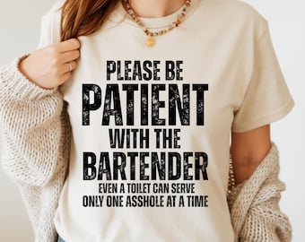 Funny Bartender Svg Png Bundle TShirt, Waitress tshirt, Cocktail Tee, Sarcastic Quote Please Be Patient, Barkeep Gift.