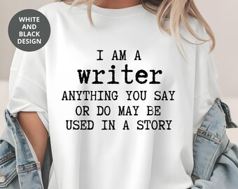I Am a Writer Svg Png Shirt, Bookworm Shirt, Book Lover Shirt, Novelist Shirt, Journalist Shirt, Author Shirt, Gifts For Writers, Booklover