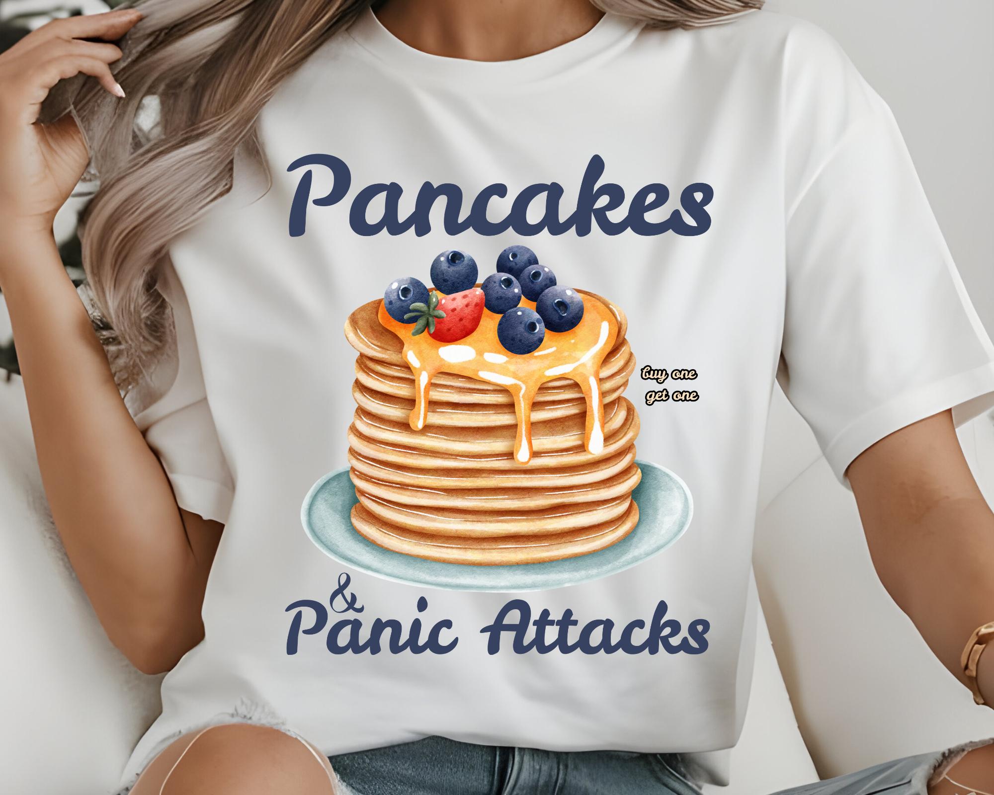 Funny Mental Health Svg Png Shirt for Women: Pancakes and Panic Attacks ...