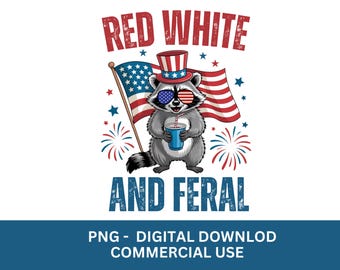 Funny USA Raccoon Png: Red White And Feral png, 4th Of July Patriotic Design (Digital Download)