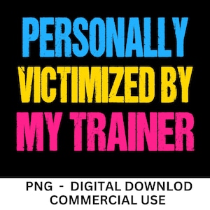 Pode incluir: Um gráfico de download digital com o texto "PERSONALLY VICTIMIZED BY MY TRAINER" em uma fonte em estado de deterioração. O texto está em azul, amarelo e rosa.