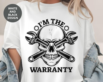 Funny Mechanic Svg Png Shirt I'm The Warranty Shirt Auto Mechanic Gifts Car Mechanic Garage T-Shirt Father's Day Shirt For Dad Him