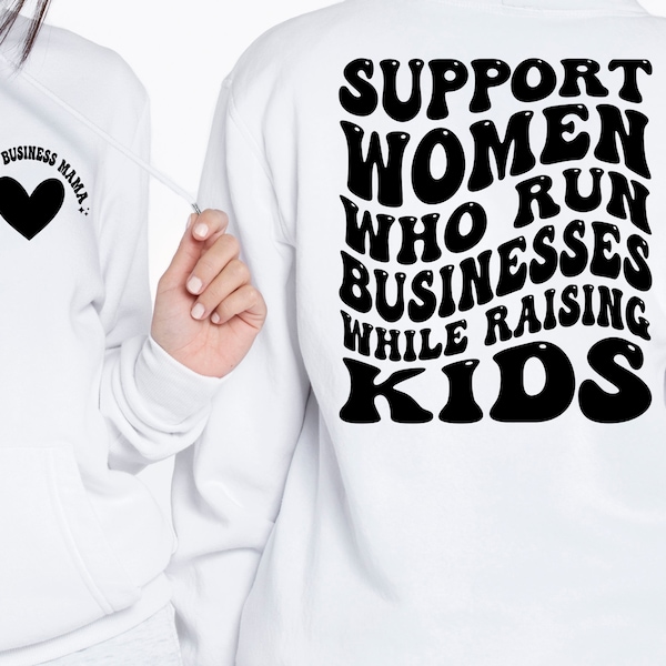 Support Women Who Run A Business While Raising Kids Svg Png Shirt, Small Business Mama,  Boss Babe Svg, Entrepreneur Svg, Boss Mama Svg