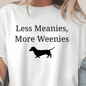 Dachshund Svg Png Bundle Shirt, Less Meanies More Weenies Shirt, Doxie Mom Shirt, Weenie Dog Gift, Funny Dog Png, Instant Digital File