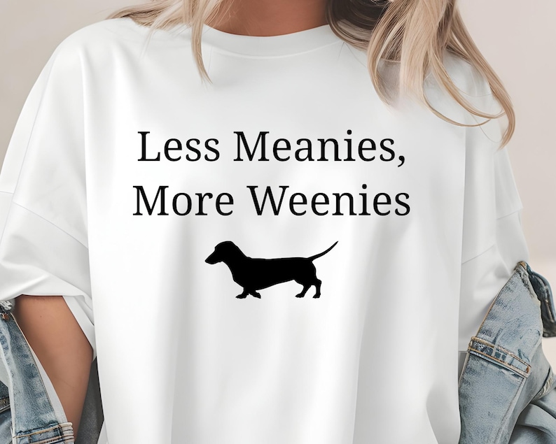 Dachshund Svg Png Bundle Shirt, Less Meanies More Weenies Shirt, Doxie Mom Shirt, Weenie Dog Gift, Funny Dog Png, Instant Digital File