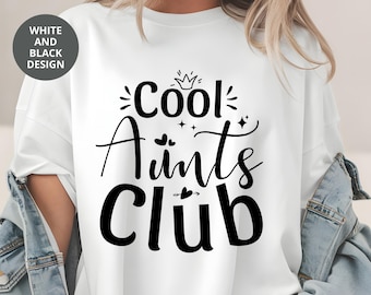 Cool Aunts Club Svg Png Sweatshirt, Aunt To Be Svg, Trendy Auntie Svg, Aunt Birthday Gift, Best Aunt Shirts Svg, Cool Aunt