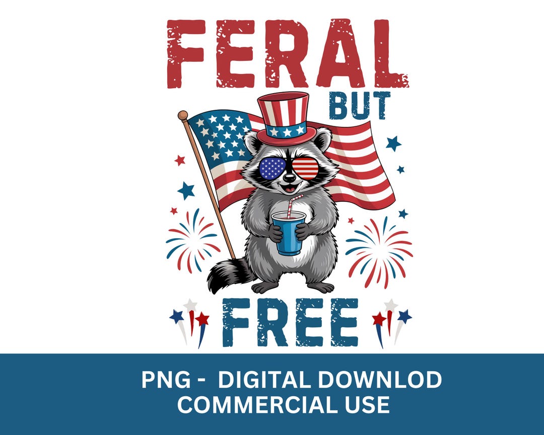 Feral but Free Raccoon 4th of July PNG, Patriotic Design (digital ...