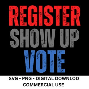 Op de afbeelding: Rode, grijze en blauwe grafische tekst op een zwarte achtergrond met de tekst "Register, Show Up, Vote".