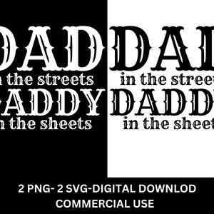 Dad in The Streets Daddy in The Sheets Png Svg T-Shirt Fathers Day Gift Funny Dad Shirt Men Gift from Daughter to Dad Png Husband Gift Png