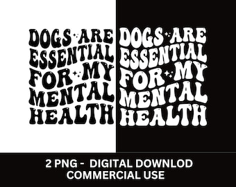 Dogs Are Essential Mental Health Shirt: Dog Mom PNG, Pet Lover Gift (PNG)