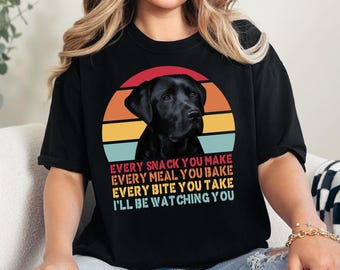 Black Labrador Dog Mom/Dad Gift: 'Every Snack You Make' PNG (Digital Download)